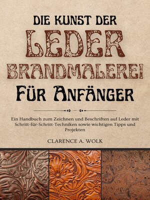 cover image of Die Kunst der Lederbrandmalerei für Anfänger